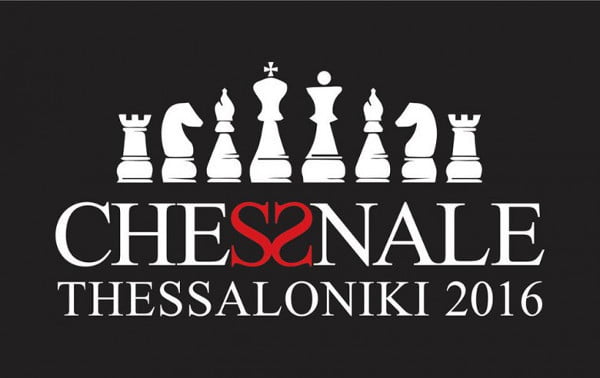 Σκακιστικό Φεστιβάλ «Chessnale  Θεσσαλονίκη 2016» 14- 23 Οκτωβρίου