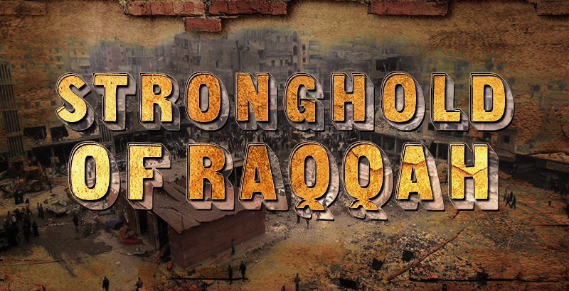 STRONGHOLD OF RAQQA