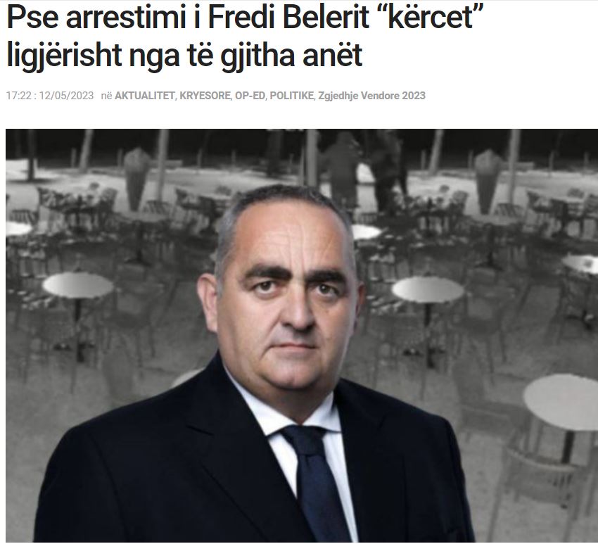 Αλβανικό δημοσίευμα: Γιατί η σύλληψη του Φρέντη Μπελέρη είναι «διάτρητη» από όλες τις πλευρές